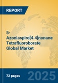 5-Azoniaspiro[4.4]nonane Tetrafluoroborate Global Market Insights 2025, Analysis and Forecast to 2030, by Manufacturers, Regions, Technology, Application- Product Image
